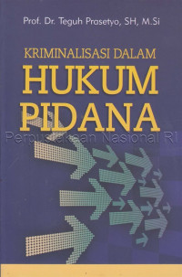 Image of Kriminalisasi dalam hukum pidana