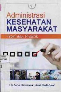 Image of Administrasi Kesehatan Masyarakat: Teori Dan Praktik