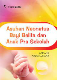 Image of ASUHAN NEONATUS BAYI DAN BALITA DAN ANAK PRA SEKOLAH