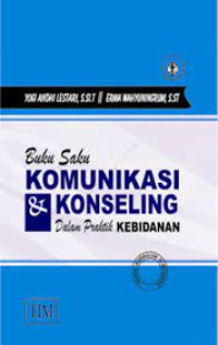 Image of BUKU SAKU KOMUNIKASI DAN KONSELING DALAM PRAKTIK KEBIDANAN