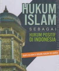 Image of HUKUM ISLAM: Sebagai Hukum Positif Di Indonesia