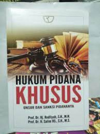 Image of Hukum Pidana Khusus: Unsur Dan Sanksi Pidananya