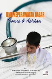 Image of Ilmu Keperawatan Dasar: konsep dan aplikasi
