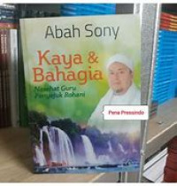 Image of Kaya Dan Bahagia: Nasehat Guru Penyejuk Rohani