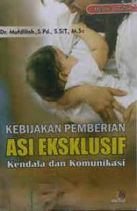 Image of Kebijakan pemberian asi eksklusif: Kendala Dan Komunikasi