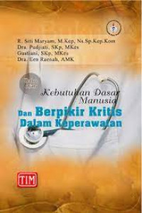 Image of Kebutuhan Dasar Manusia Dan Bepikir Kritis Dalam Keperawatan