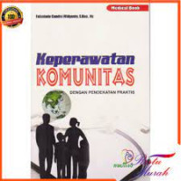 Image of KEPERAWATAN KOMUNITAS DENGAN PENDEKATAN PRAKTIS