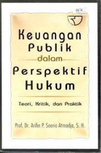 Image of Keuangan Publik Dalam Perspektif Hukum: Teori, Praktik, Dan Kritik
