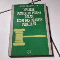 Image of Masalah pemberian pidana dalam teori dan praktek peradilan