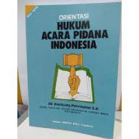 Image of Orientasi hukum acara pidana Indonesia