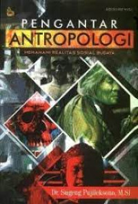 Image of Pengantar Antropologi: Memahami Realitas Sosial Budaya