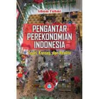 Image of Pengantar Perekonomian Indonesia: Teori, Konsep, Dan Realita