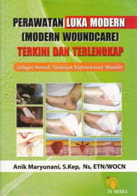 Image of Perawatan luka modern (modern woundcare) : terkini dan terlengkap