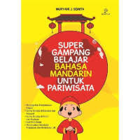 Image of Super Gampang Belajar Mandarin untuk Pariwisata