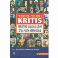 Image of Teori-Teori Kritis: Menantang Pandangan Utama Studi Politik Internasional