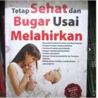 Image of TETAP SEHAT DAN BUGAR USAI MELAHIRKAN