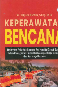Image of Keperawatan bencana : efektivitas pelatihan bencana pre hospital gawat darurat dalam peningkatan efikasi diri kelompok siaga bencana dan non siaga bencana