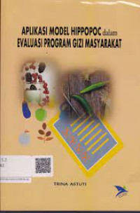 Image of Aplikasi Model Hippopoc Dalam Evaluasi Program Gizi Masyarakat