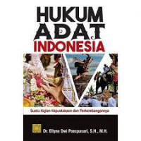Image of Hukum Adat Indonesia: Suatu Kajian Kepustakaan Dan Perkembangannya