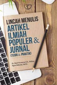 Image of Lincah Menulis Artikel Ilmiah Populer Dan Jurnal Teori Dan Praktik