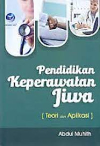Image of PENDIDIKAN KEPERAWATAN JIWA: Teori Dan Aplikasi