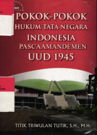 Image of POKOK-POKOK HUKUM TATA NEGARA INDONESIA PASCA AMANDEMEN UUD 1945